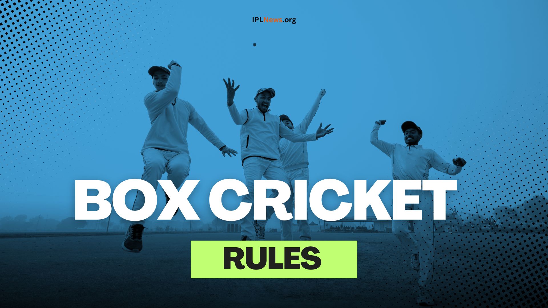 Box Cricket Rules